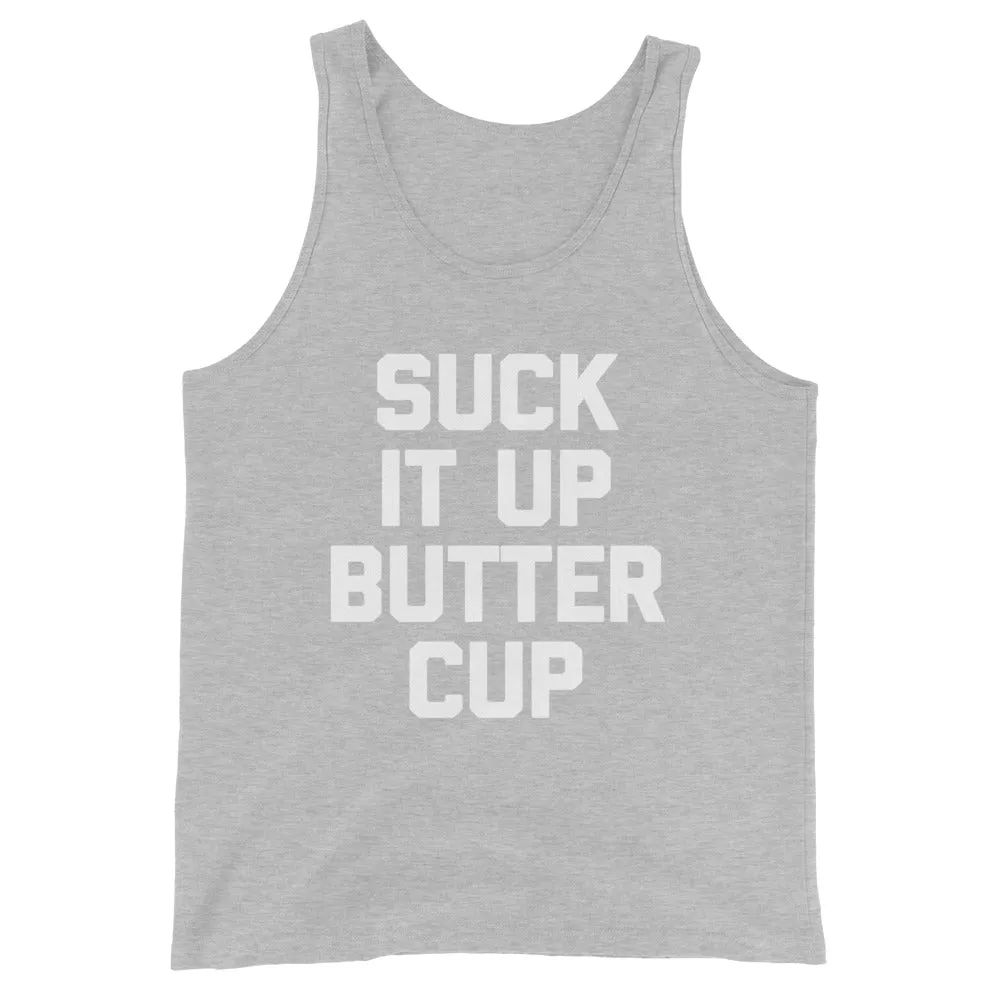 Suck It Up Buttercup Tank Top (Unisex)